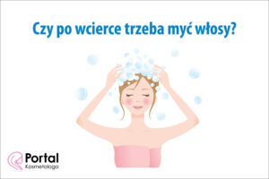 Czy po wcierce trzeba myć włosy?